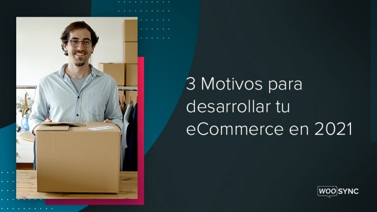 3 motivos para desarrollar tu ecommerce 2021 dos